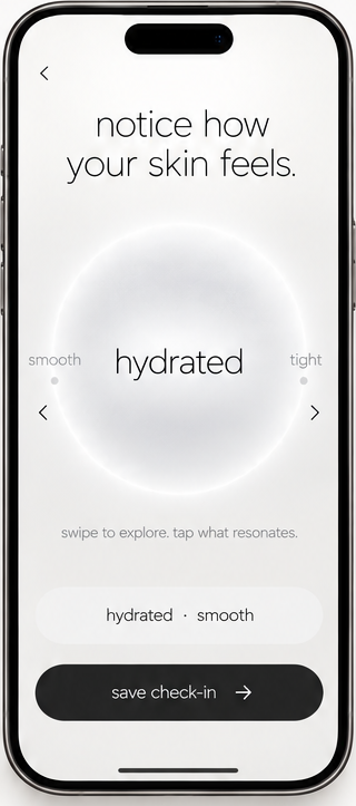 App screen: notice how your skin feels, with a swipeable check-in.